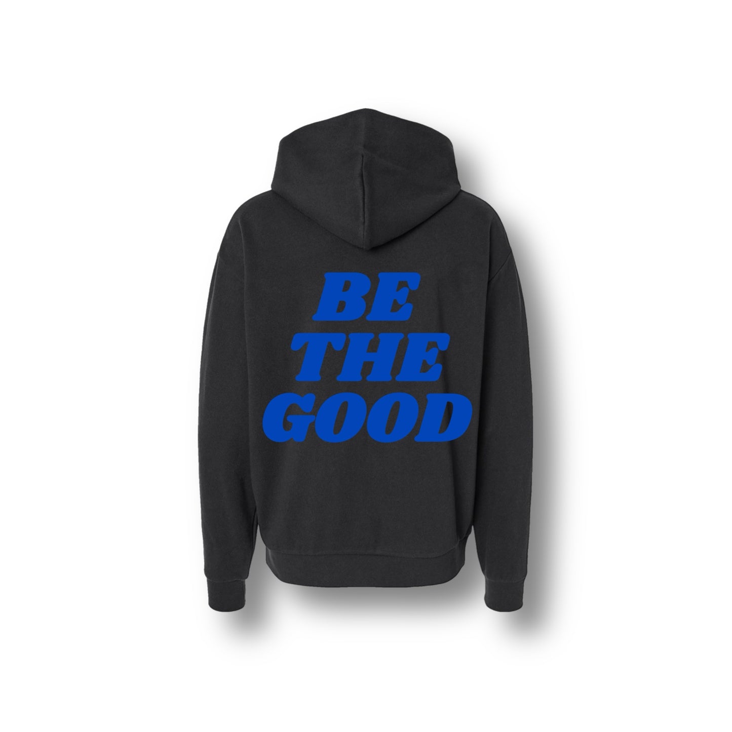 BE THE GOOD HOODIE