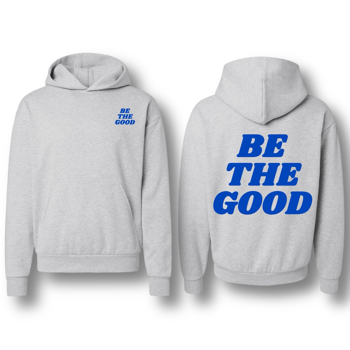 BE THE GOOD HOODIE