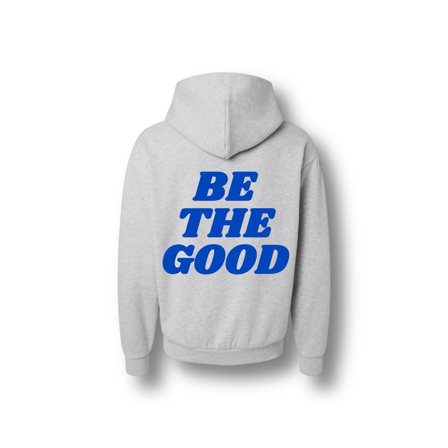 BE THE GOOD HOODIE