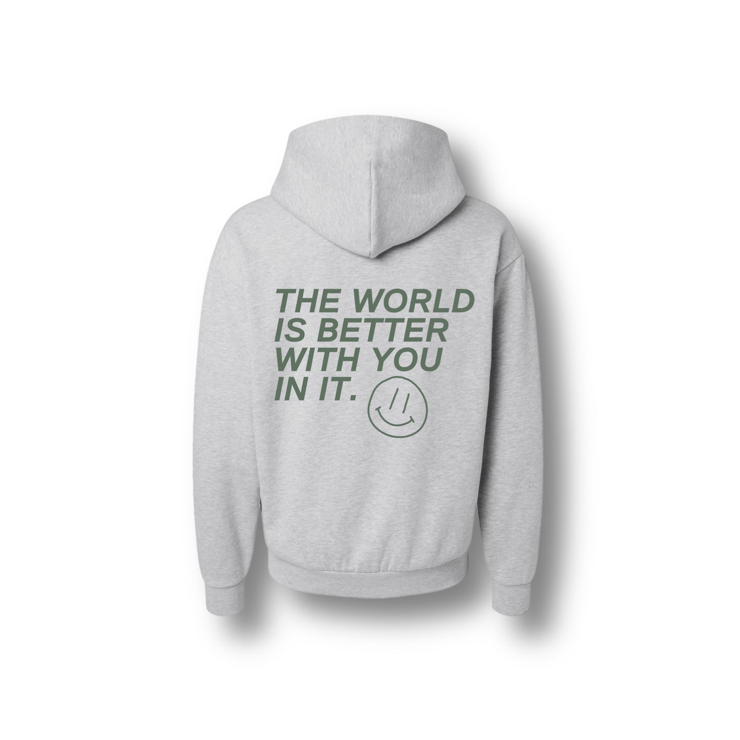 THE WORLD IS BETTER WITH YOU IN IT HOODIE ASH GREY