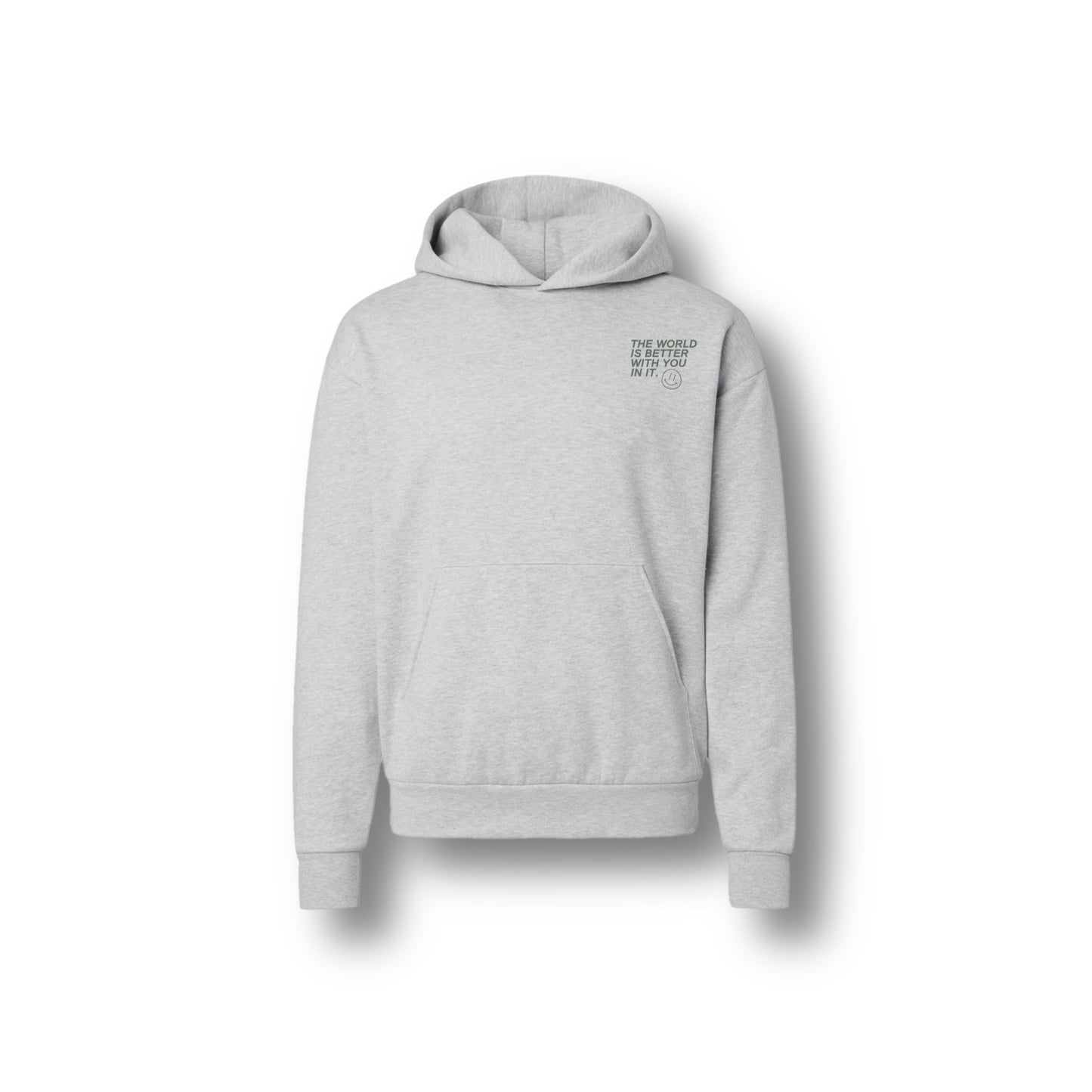 THE WORLD IS BETTER WITH YOU IN IT HOODIE ASH GREY