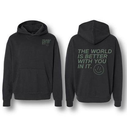 THE WORLD IS BETTER WITH YOU IN IT HOODIE BLACK