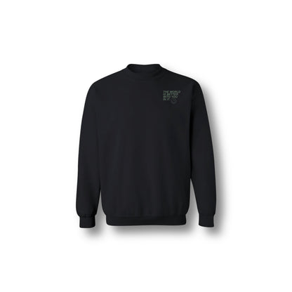 THE WORLD IS BETTER WITH YOU IN IT CREWNECK BLACK