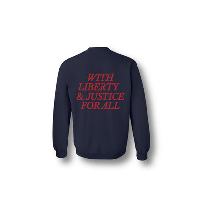 WITH LIBERTY AND JUSTICE FOR ALL CREWNECK NAVY