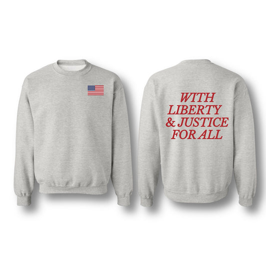 WITH LIBERTY AND JUSTICE FOR ALL CREWNECK ASH GREY