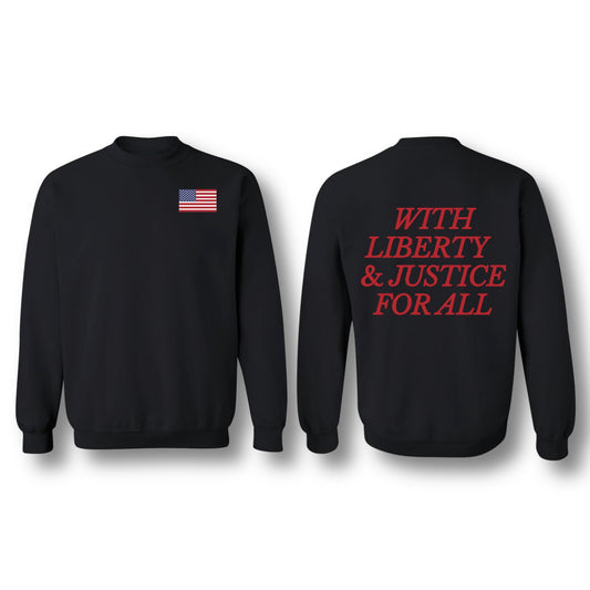 WITH LIBERTY AND JUSTICE FOR ALL CREWNECK BLACK