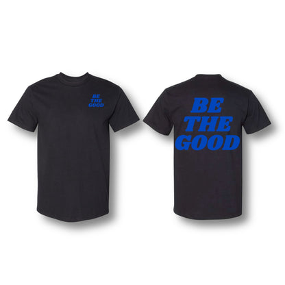 BE THE GOOD T-SHIRT