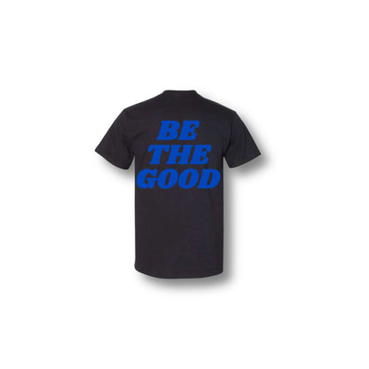 BE THE GOOD T-SHIRT