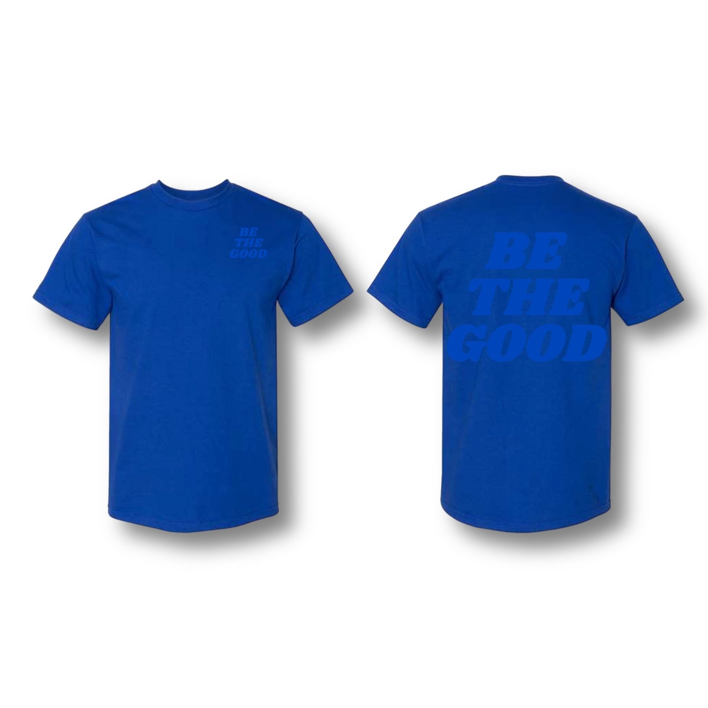 BE THE GOOD T-SHIRT