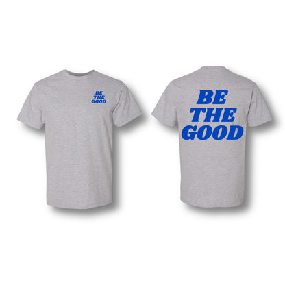 BE THE GOOD T-SHIRT