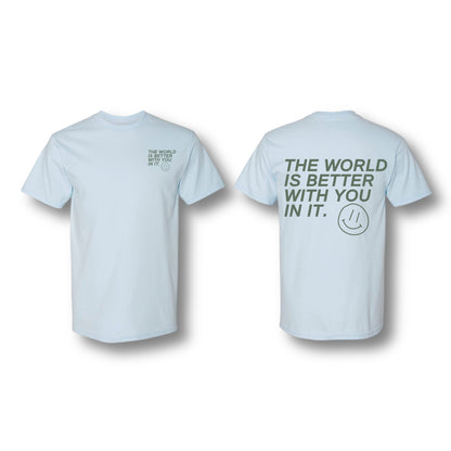 THE WORLD IS BETTER WITH YOU IN IT T-SHIRT CHAMBRAY