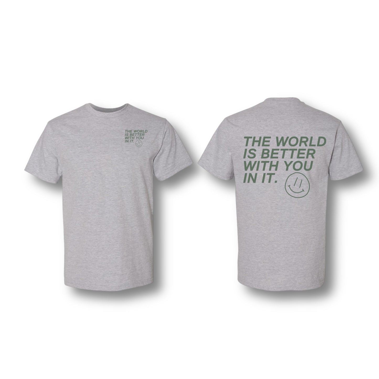 THE WORLD IS BETTER WITH YOU IN IT T-SHIRT ASH GREY