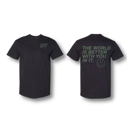 THE WORLD IS BETTER WITH YOU IN IT T-SHIRT BLACK