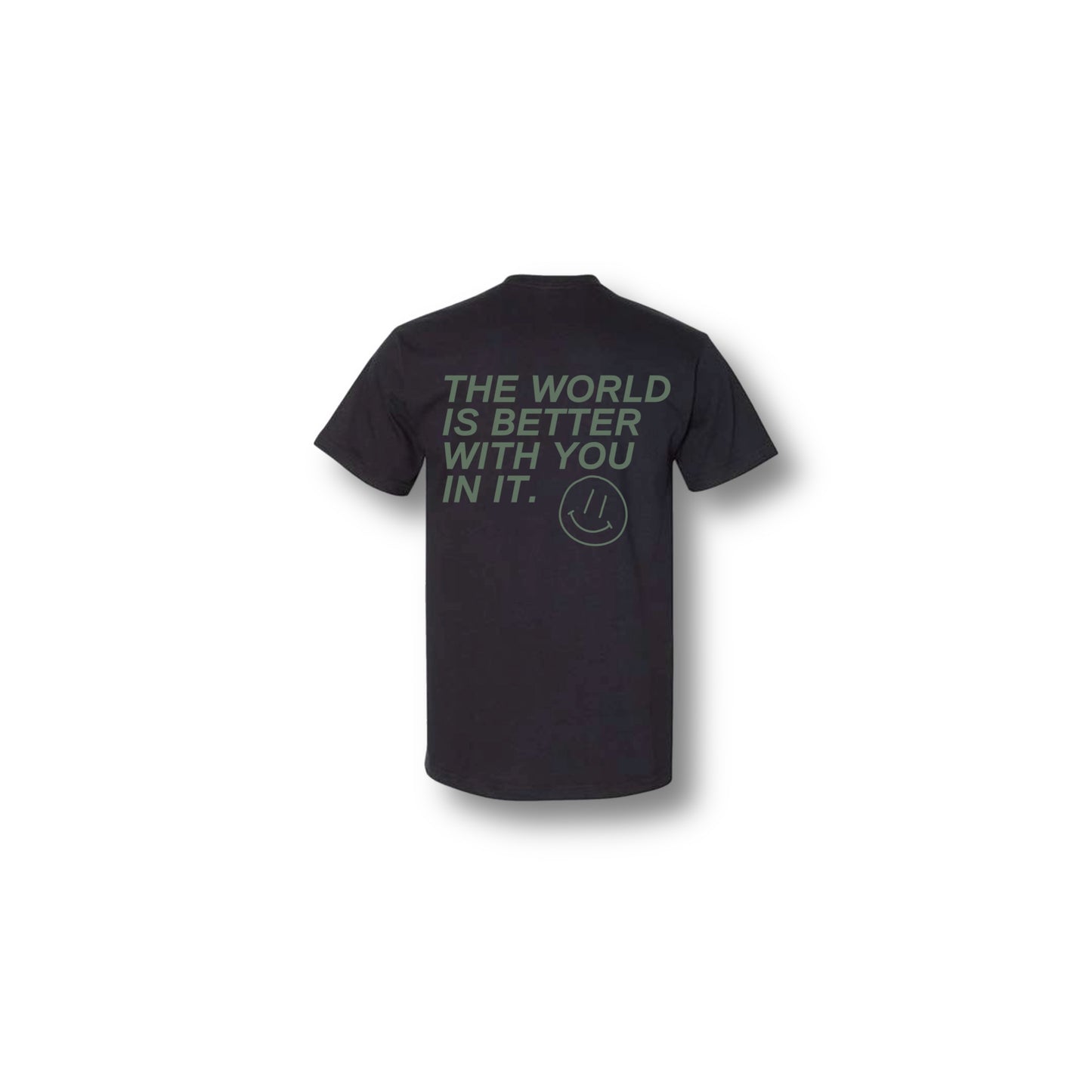 THE WORLD IS BETTER WITH YOU IN IT T-SHIRT BLACK