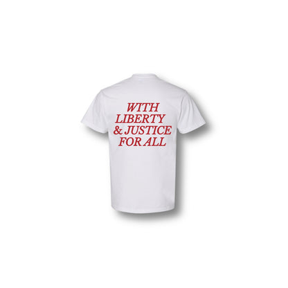 WITH LIBERTY AND JUSTICE FOR ALL T-SHIRT WHITE