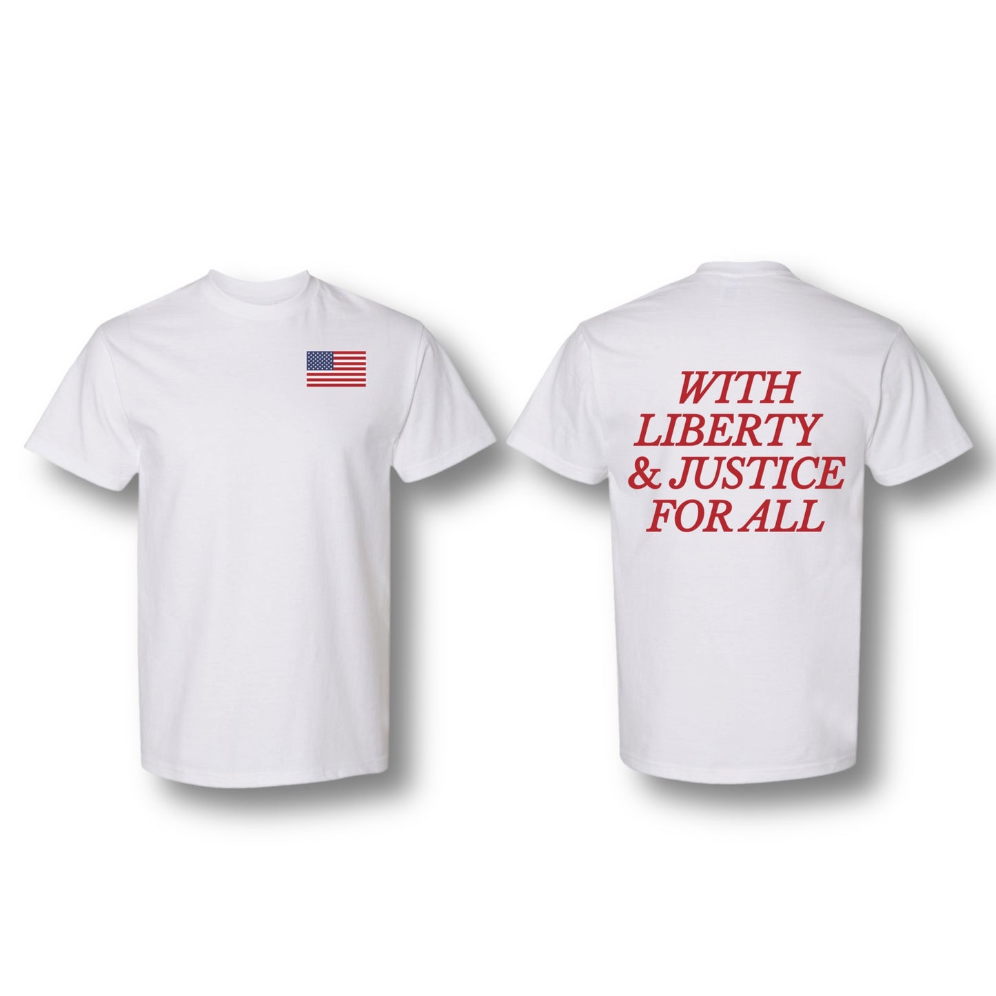 WITH LIBERTY AND JUSTICE FOR ALL T-SHIRT WHITE