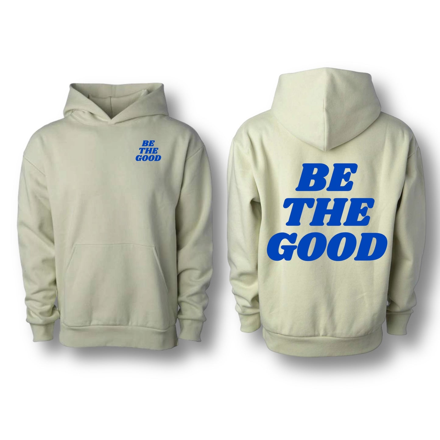 BE THE GOOD HOODIE