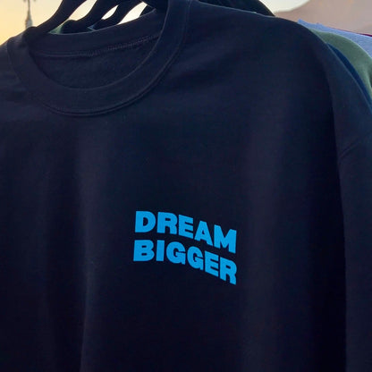 DREAM BIGGER